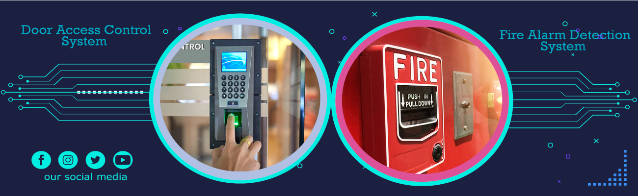 Fire Alarm, Access Control System & Security Every Way.